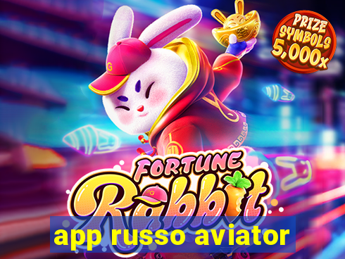 app russo aviator